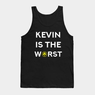 Kevin is the Worst Tank Top